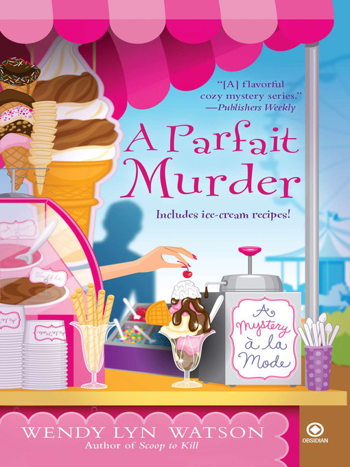 Title details for A Parfait Murder by Wendy Lyn Watson - Available